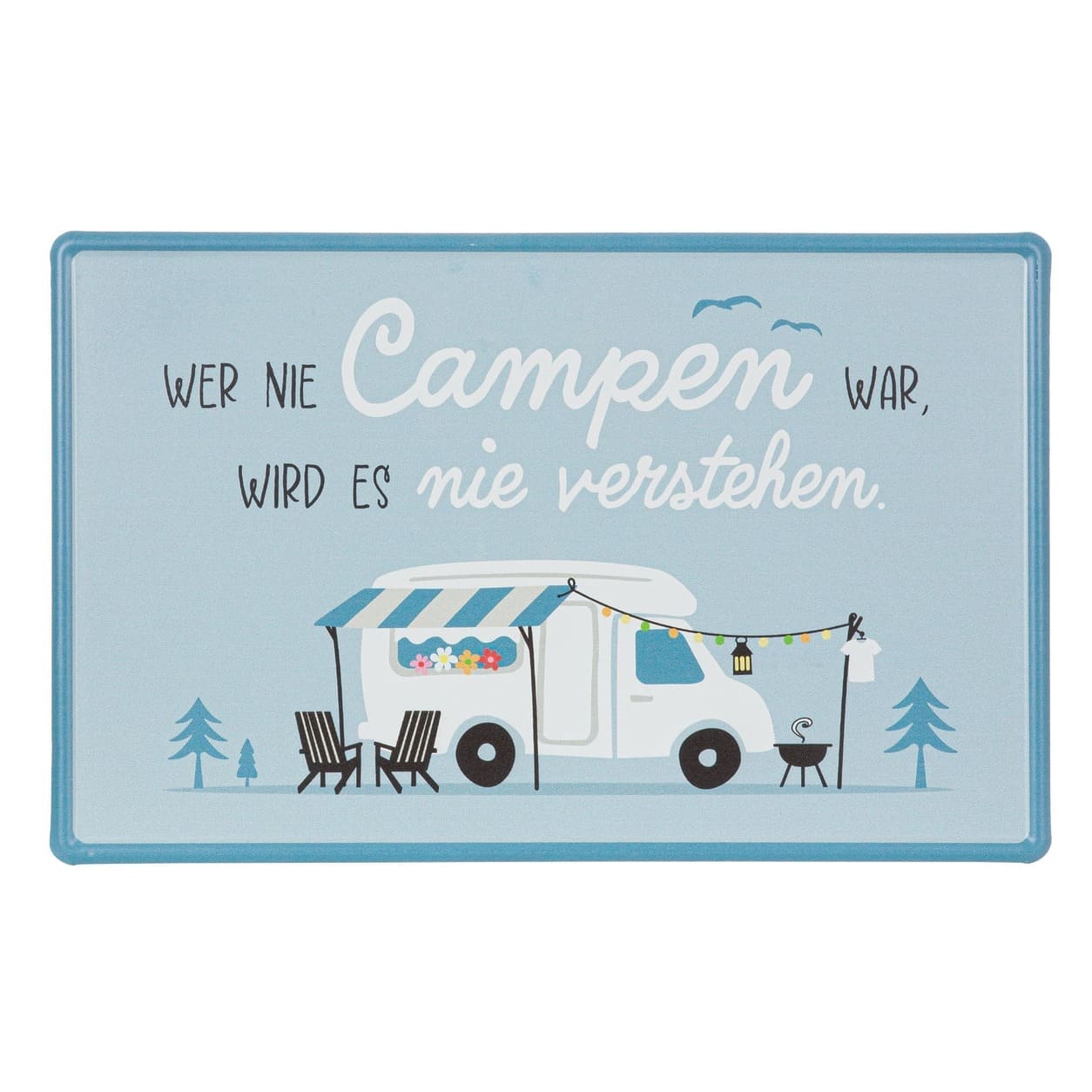 Dekoschild Camperglück blau - Wer nie Campen war, wird es nie verstehen - 62859 Gilde Schild Camping